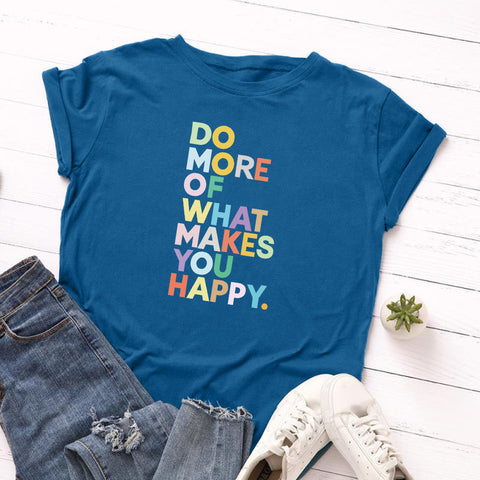 Round Neck Short-sleeved T-shirt - Do more of what Makes you Happy