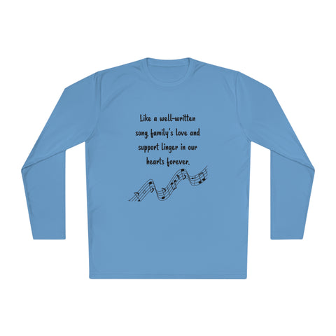 Lightweight Long Sleeve Tee - Like a well-written song, family's love and support linger in our hearts forever.