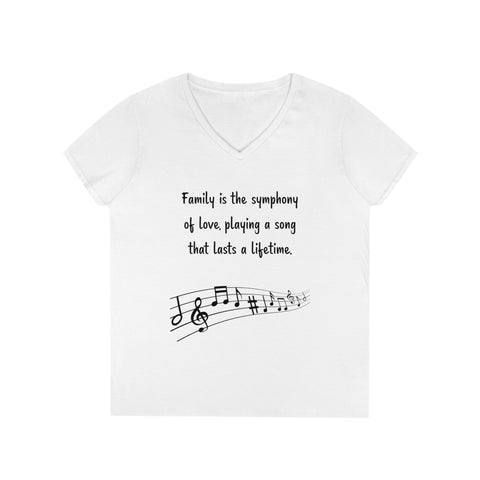 Ladies' V-Neck T-Shirt -  Family is the symphony of love, playing a song that lasts a lifetime.