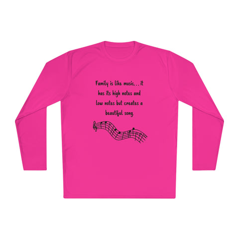 Lightweight Long Sleeve Tee - Family is like music. . . it has its high notes and low notes but creates a beautiful song.