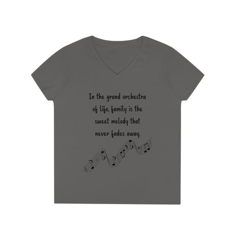 Ladies' V-Neck T-Shirt - In the grand orchestra of life, family is the sweet melody that never fades away.