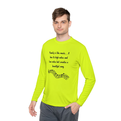 Lightweight Long Sleeve Tee - Family is like music. . . it has its high notes and low notes but creates a beautiful song.