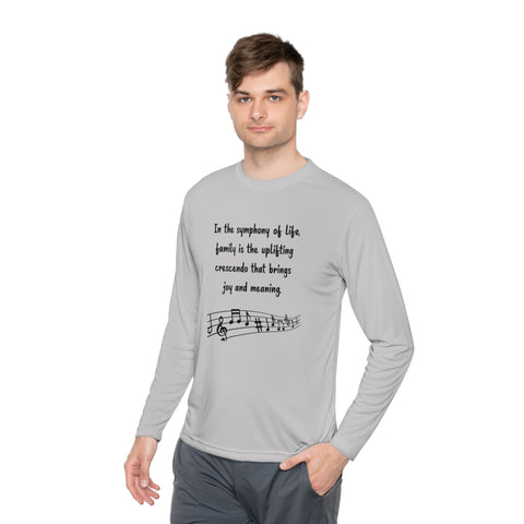 Lightweight Long Sleeve Tee - In the symphony of life, family is the uplifting crescendo that brings joy and meaning.