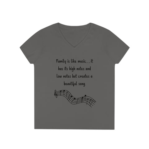 Ladies' V-Neck T-Shirt - Family is like music. . . it has its high notes and low notes but creates a beautiful song.