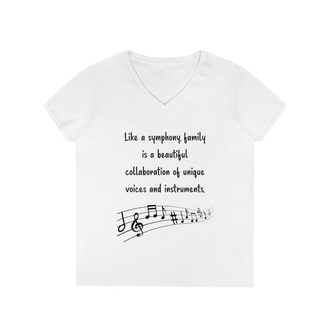 Ladies' V-Neck T-Shirt -  Like a symphony, family is a beautiful collaboration of unique voices and instruments.