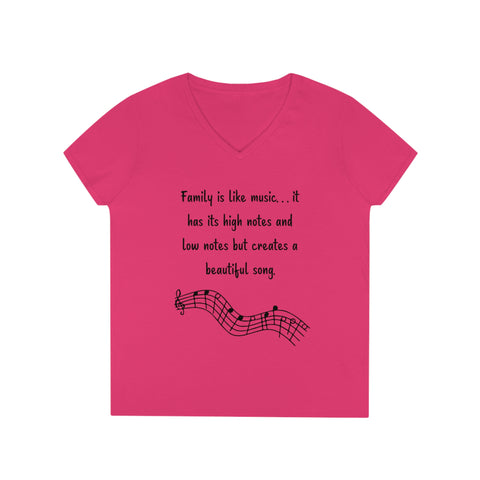 Ladies' V-Neck T-Shirt - Family is like music. . . it has its high notes and low notes but creates a beautiful song.