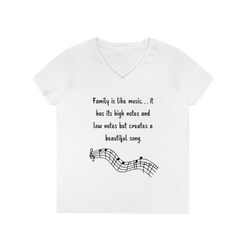 Ladies' V-Neck T-Shirt - Family is like music. . . it has its high notes and low notes but creates a beautiful song.