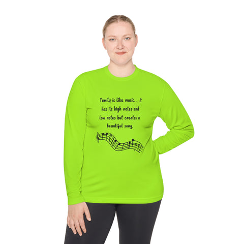 Lightweight Long Sleeve Tee - Family is like music. . . it has its high notes and low notes but creates a beautiful song.