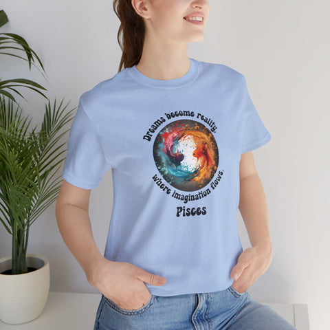 Short Sleeve Tee - Pisces - Dreams become reality, where imagination flows