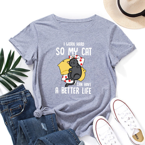 I Work Hard So My Cat Can Have A Better Life T-Shirt