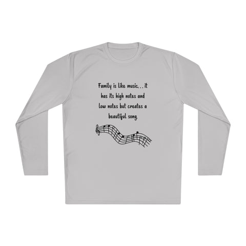 Lightweight Long Sleeve Tee - Family is like music. . . it has its high notes and low notes but creates a beautiful song.