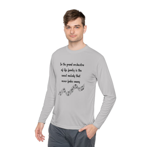 Lightweight Long Sleeve Tee - In the grand orchestra of life, family is the sweet melody that never fades away.