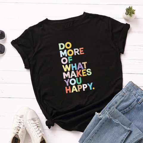 Round Neck Short-sleeved T-shirt - Do more of what Makes you Happy