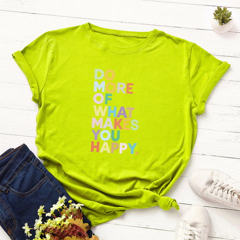 Do More Of What Makes You Happy T-Shirt