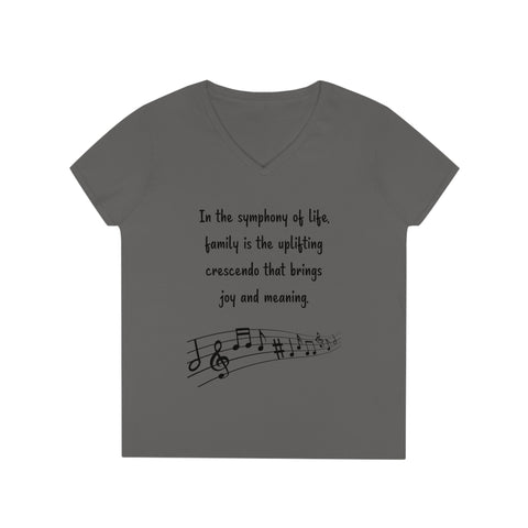 Ladies' V-Neck T-Shirt -  In the symphony of life, family is the uplifting crescendo that brings joy and meaning.