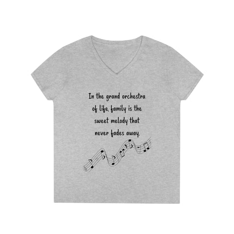 Ladies' V-Neck T-Shirt - In the grand orchestra of life, family is the sweet melody that never fades away.