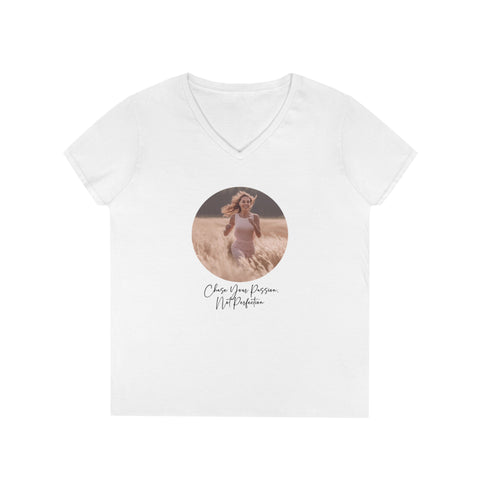 Ladies' V-Neck T-Shirt - Chase Your Passion, Not Perfection