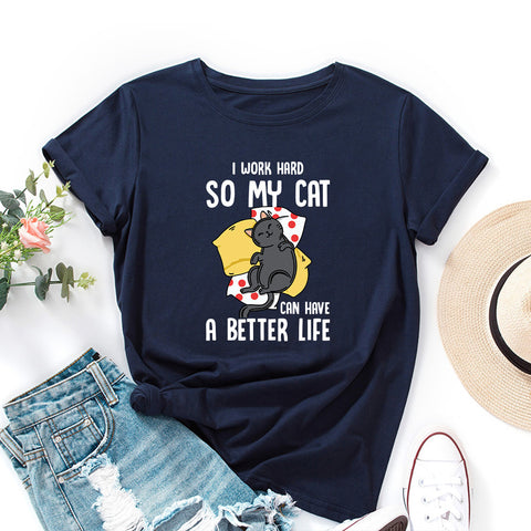 I Work Hard So My Cat Can Have A Better Life T-Shirt