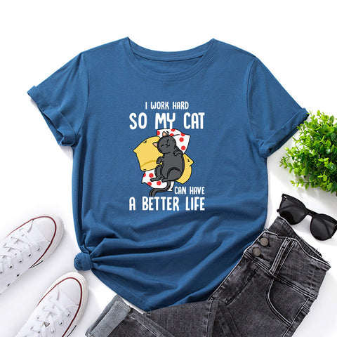 I Work Hard So My Cat Can Have A Better Life T-Shirt