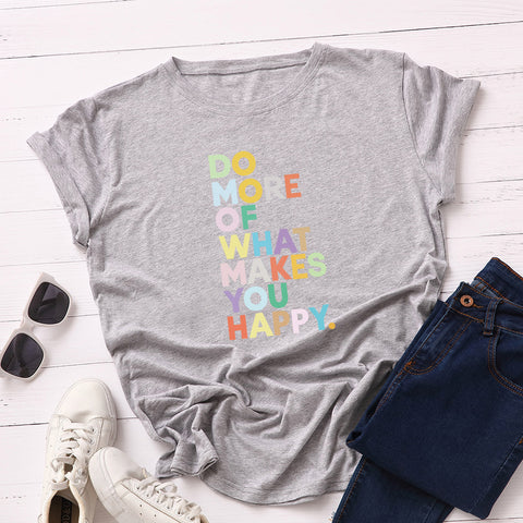 Do More Of What Makes You Happy T-Shirt