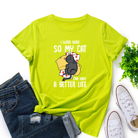 I Work Hard So My Cat Can Have A Better Life T-Shirt