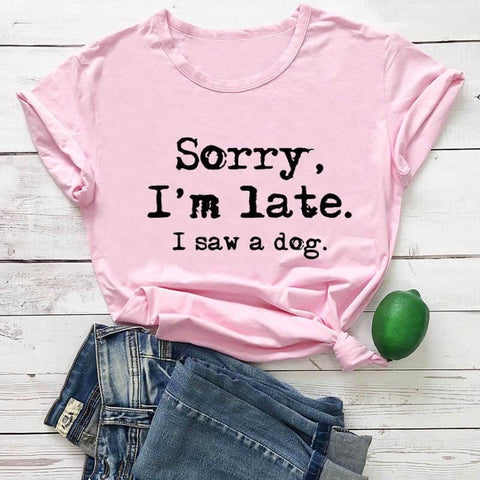 Sorry I'm Late, I Saw a Dog Short Sleeve Top