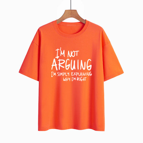 I'm Not Arguing, Why I'm Right T-Shirt