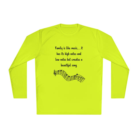 Lightweight Long Sleeve Tee - Family is like music. . . it has its high notes and low notes but creates a beautiful song.