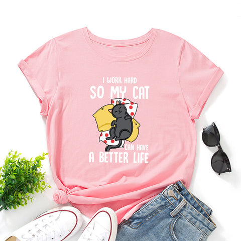 I Work Hard So My Cat Can Have A Better Life T-Shirt