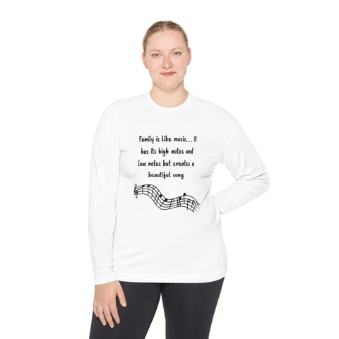 Lightweight Long Sleeve Tee - Family is like music. . . it has its high notes and low notes but creates a beautiful song.