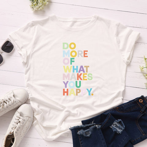 Round Neck Short-sleeved T-shirt - Do more of what Makes you Happy