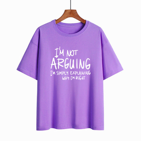 I'm Not Arguing, Why I'm Right T-Shirt