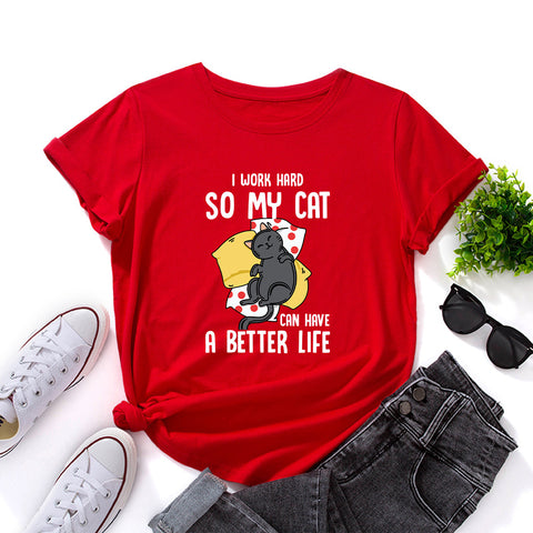 I Work Hard So My Cat Can Have A Better Life T-Shirt