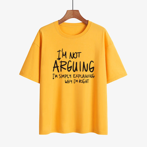 I'm Not Arguing, Why I'm Right T-Shirt