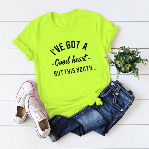 I've Got A Good Heart But This Mouth T-Shirt