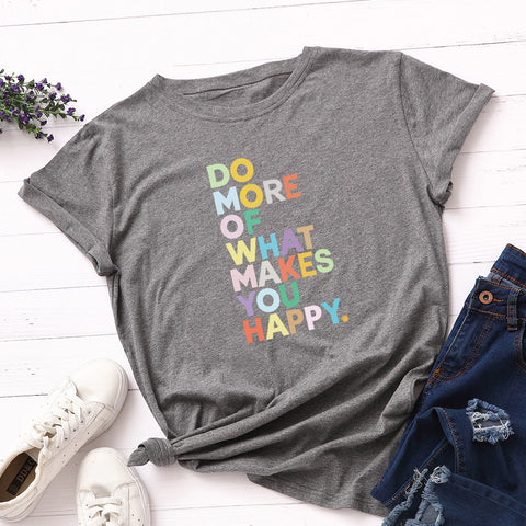 Round Neck Short-sleeved T-shirt - Do more of what Makes you Happy