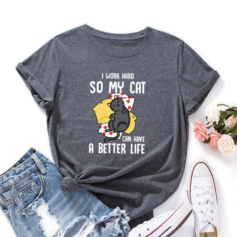 I Work Hard So My Cat Can Have A Better Life T-Shirt