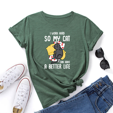 I Work Hard So My Cat Can Have A Better Life T-Shirt