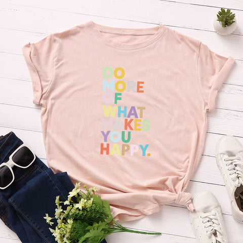 Round Neck Short-sleeved T-shirt - Do more of what Makes you Happy